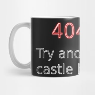 404 Try another castle bro Mug